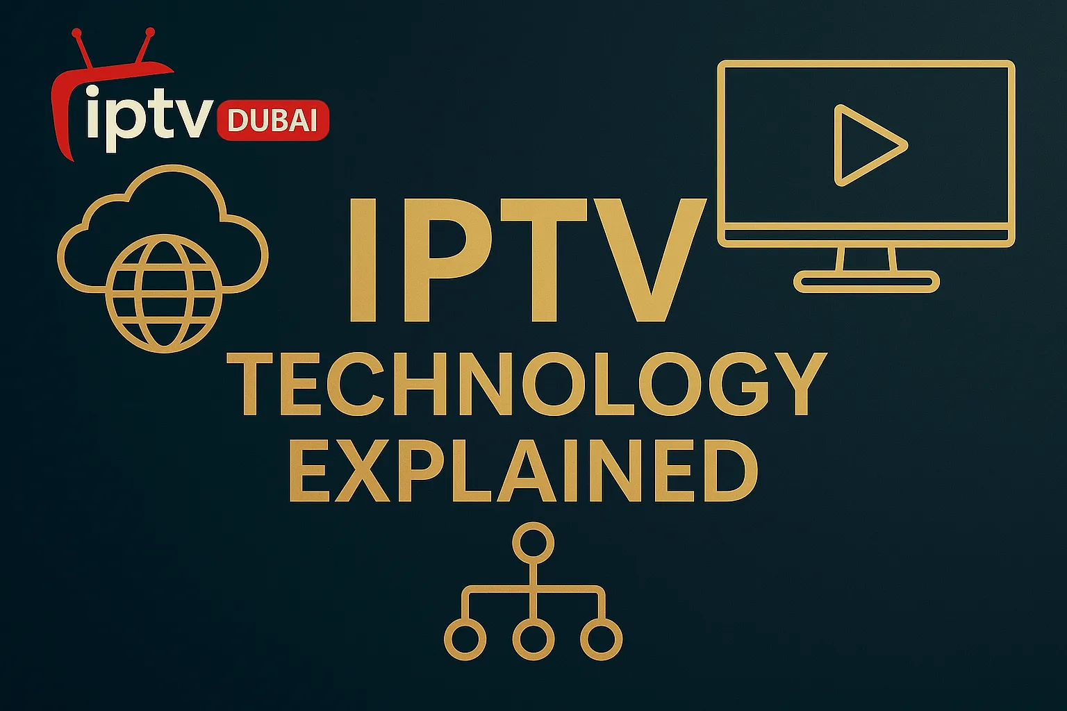 IPTV Technology Explained in Dubai, UAE