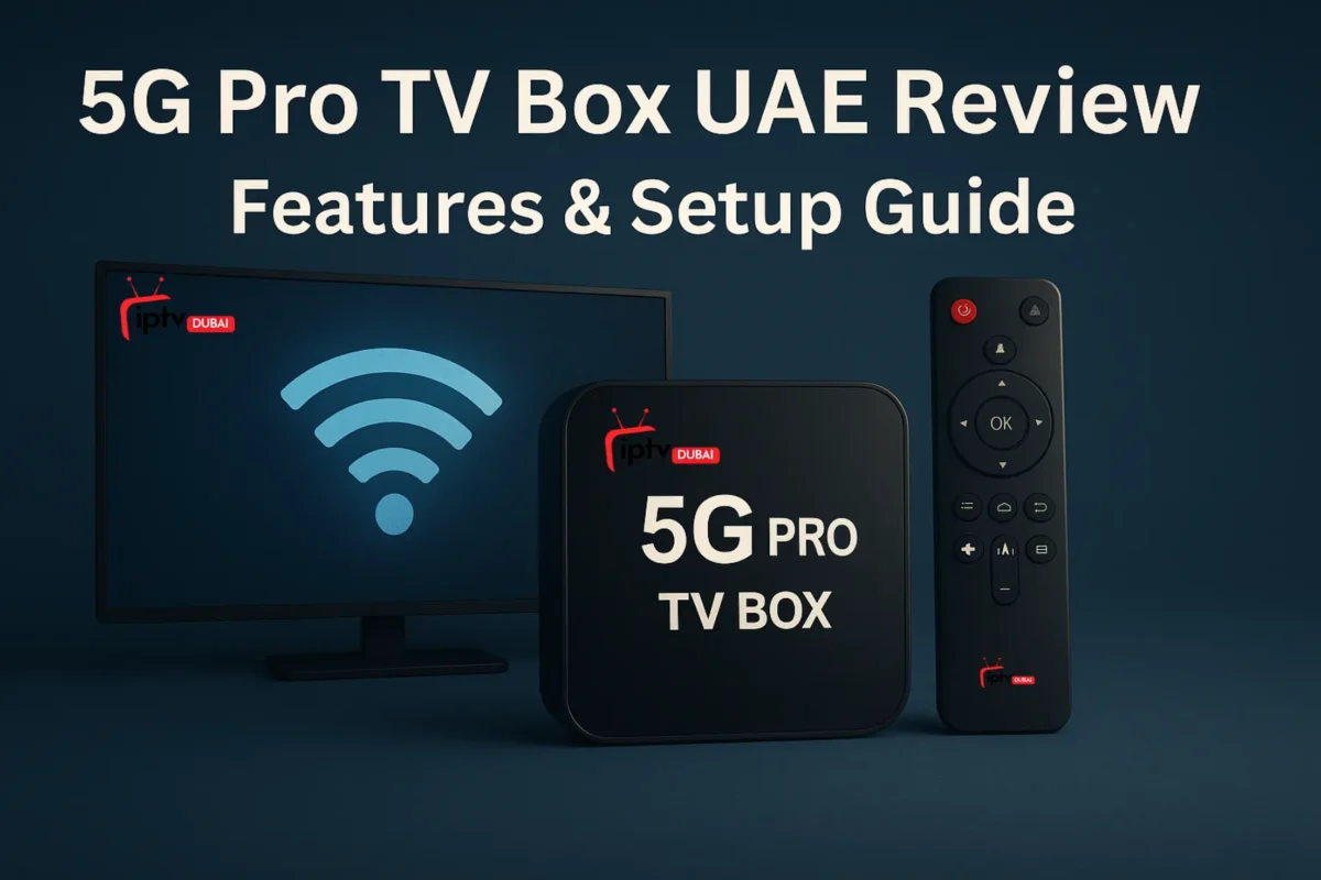 5G Pro TV Box UAE Review – Features & Setup Guide