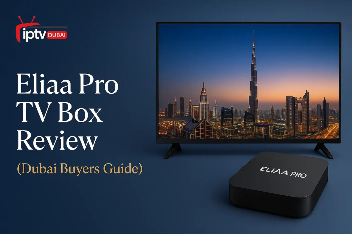Eliaa Pro TV Box Review (Dubai Buyers Guide)