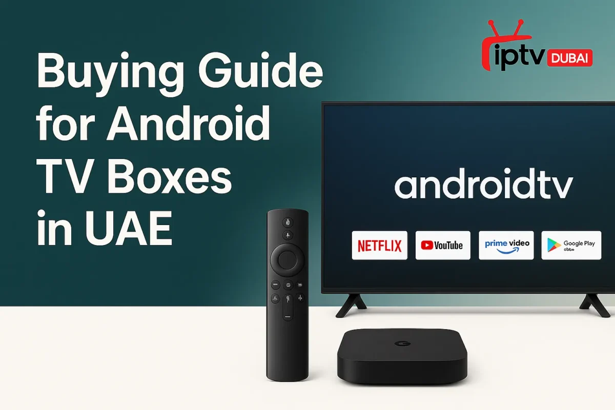 Buying Guide for Android TV Boxes in UAE