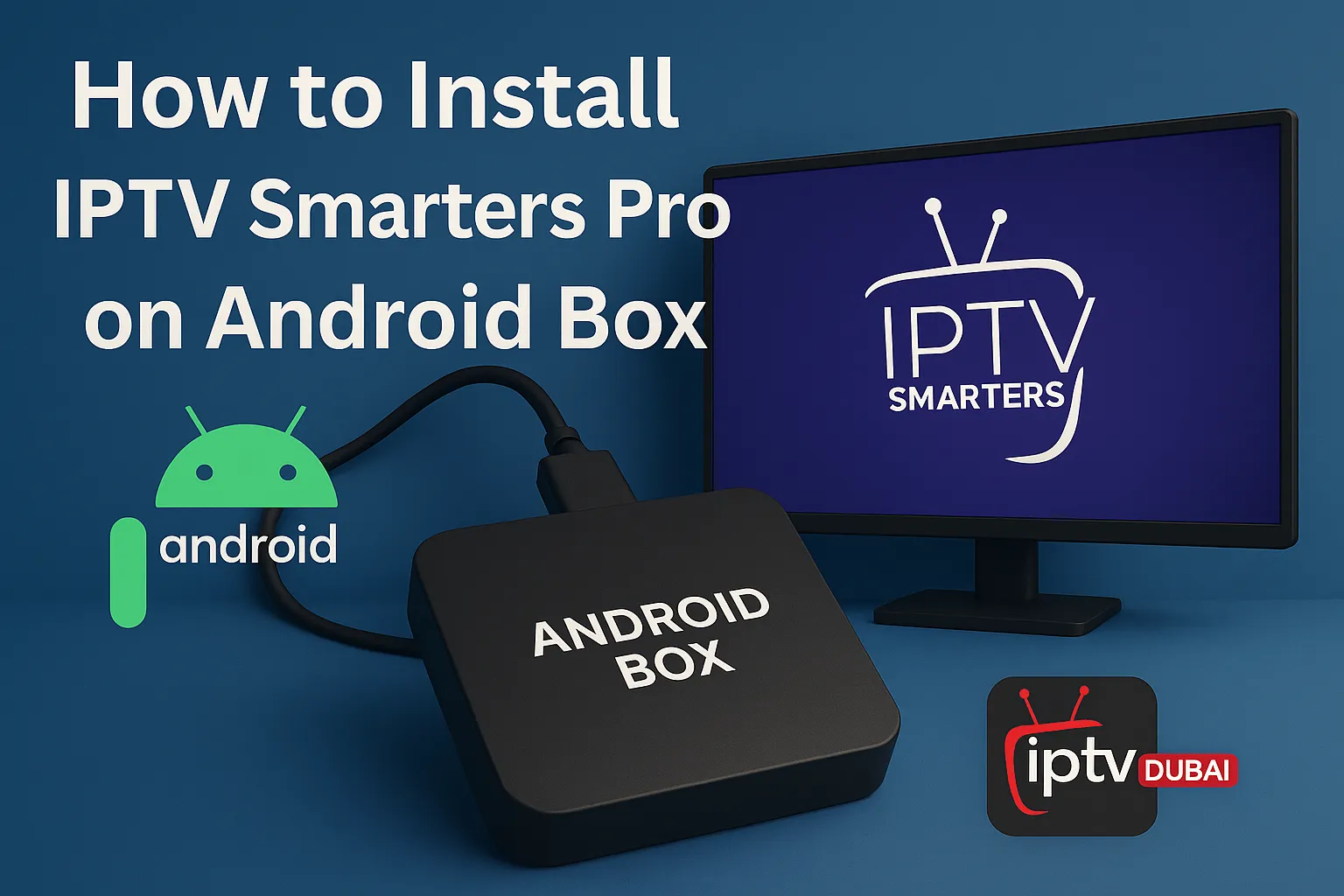 How to Install IPTV Smarters Pro on Android Box